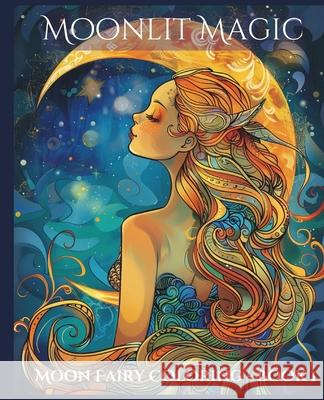 Moon Fairy Coloring: Book 1 Janice Chism 9798329547573