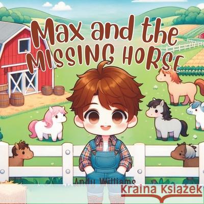 Max and the Missing Horse Andy Williams 9798329559361