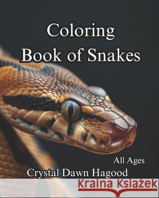 Coloring book of Snakes Crystal Dawn Hagood 9798329568172