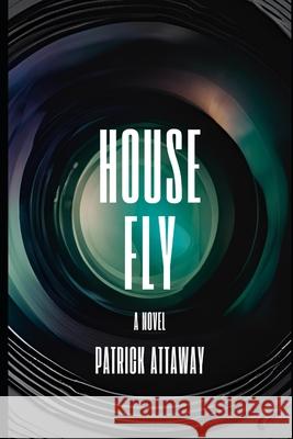 House Fly Patrick Attaway 9798329576306