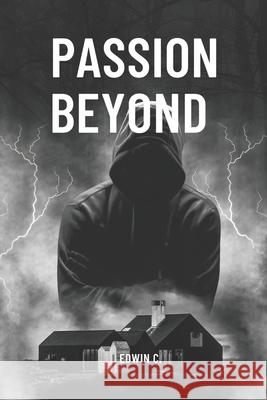 Passion Beyond Edwin C 9798329584493