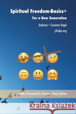 Spiritual Freedom-Basics+: For a New Generation Susanne Vogel, Andreas Vogel 9798329648867