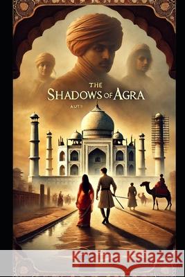 The Shadows of Agra Adil Gunja 9798329666694