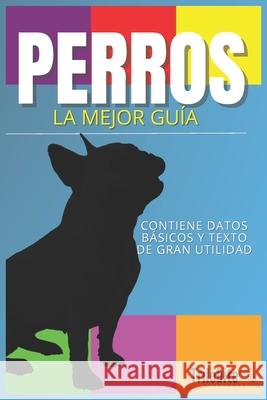 Perros, La Mejor Guía Gutierrez 9798329670813