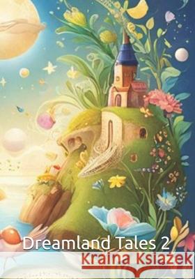 Dreamland Tales 2 Stefan Fischer 9798329671193