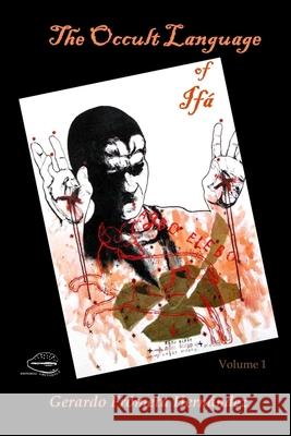 The Occult Language of Ifá: Volume 1 Gerardo Frómeta Hernández 9798329727760
