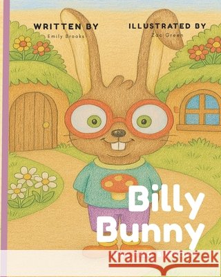 Billy Bunny has Two Burrows Green, Zac, Brooks, Emily 9798329735406