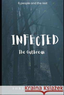 Infected: The Outbreak Shreyas Gautam 9798329738827