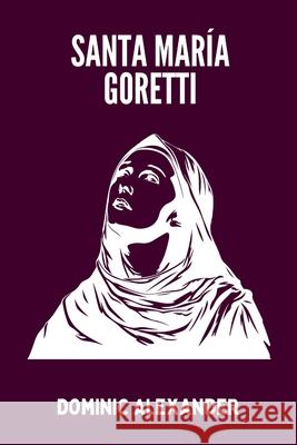 Santa María Goretti Dominic Alexander 9798329788570