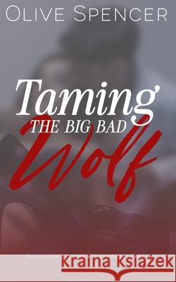 Taming the Big Bad Wolf: Special Edition Discreet Cover Olive Spencer 9798329893618