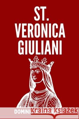 St. Veronica Giuliani Dominic Alexander 9798329980059