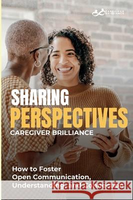 Sharing Perspectives: Caregiver Brilliance Jodi Johnson, Gary Evans, Caregiver Brilliance 9798329988840