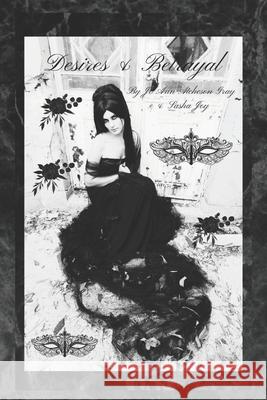 Desires & Betrayal Sasha Joy, Jo Ann Atcheson Gray 9798329989434