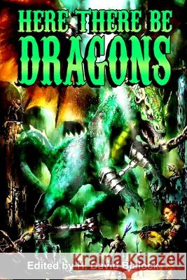 Here There Be Dragons H David Blalock 9798330201242