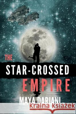 The Star-Crossed Empire Maya Darjani 9798330203147
