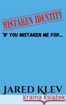 Mistaken Identity Jared Klev 9798330203611