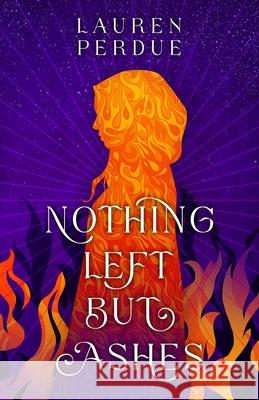 Nothing Left But Ashes Lauren Perdue 9798330204496