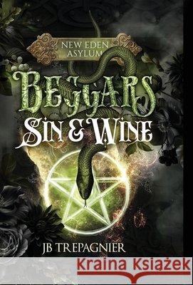 Beggars, Sin, and Wine Jb Trepagnier 9798330205998