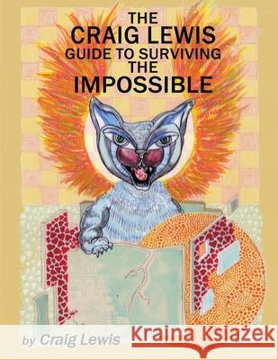 The Craig Lewis Guide to Surviving the Impossible Craig Lewis 9798330208555