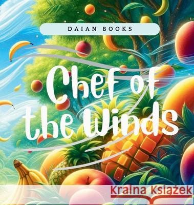 Chef of the Winds Daian Books 9798330222377 Daian Books