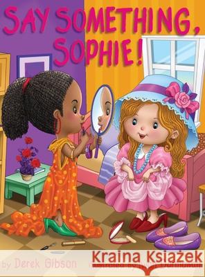 Say Something, Sophie! Derek Gibson, Iwan Darmawan 9798330226955