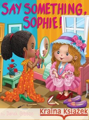 Say Something, Sophie! Derek Gibson, Iwan Darmawan 9798330227013