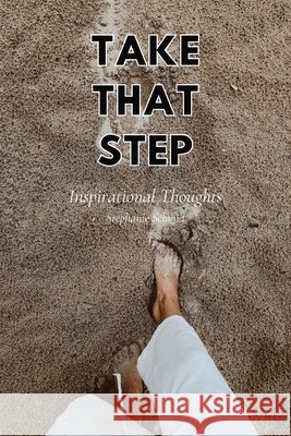 Take That Step Stephanie Schmid 9798330229314