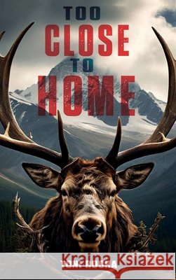 Too Close To Home Toni Rocha 9798330232741