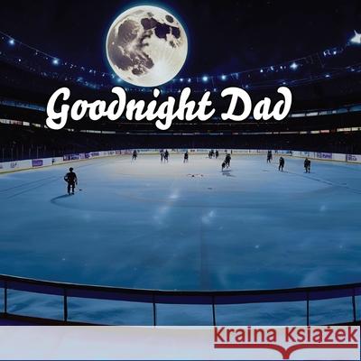 Goodnight Dad Tommy Watkins 9798330237678