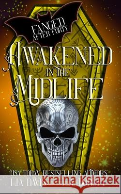 Awakened in the Midlife: A Paranormal Women's Fiction Novel L a Boruff, Lia Davis 9798330246205