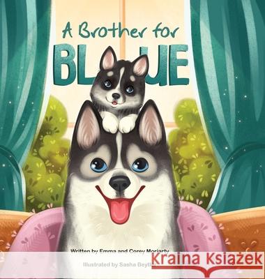 A Brother for Blue Emma Moriarty, Corey Moriarty, Sasha Beytler 9798330248193