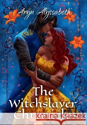 The Witchslayer Chronicles Danni Trainor, Aryn Alyssabeth, Keni Aryani 9798330249220
