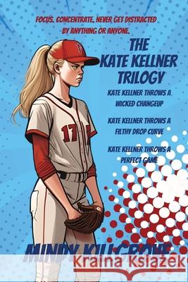 The Kate Kellner Trilogy Omnibus Mindy Killgrove 9798330252794