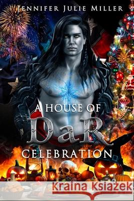 A House of DaR Celebration Jennifer Julie Miller 9798330253210