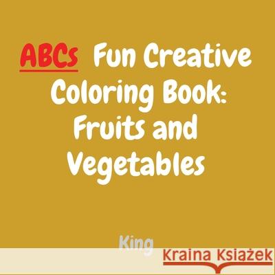 ABCs Fun Creative Coloring Book King 9798330253289