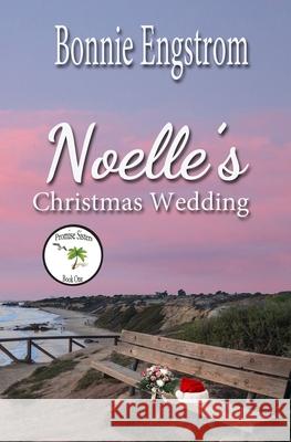 Noelle's Christmas Wedding Bonnie Engstrom 9798330256976
