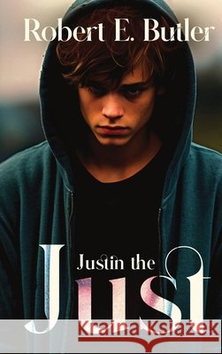 Justin The Just Robert E Butler 9798330259915