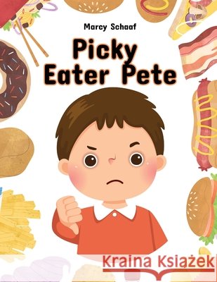 Picky Eater Pete Marcy Schaaf 9798330260140