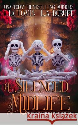 A Silenced Midlife: A Life After Magic Mystery L a Boruff, Lia Davis 9798330261321