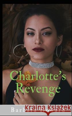 Charlotte's Revenge Barbara Howard 9798330261765