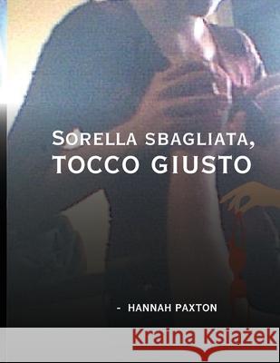 Sorella sbagliata, tocco giusto Hannah Paxton 9798330267910