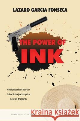 The Power of Ink Lazaro Felipe Garcia 9798330269020
