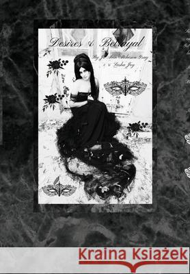 Desires & Betrayal Jo Ann Atcheson Gray, Sasha Joy 9798330270156