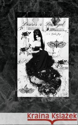Desires & Betrayal Jo Ann Atcheson Gray, Sasha Joy 9798330270781