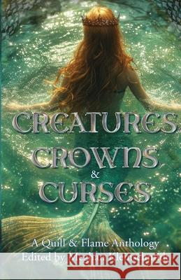Creatures, Crowns, & Curses Meghan Kleinschmidt, Aj Skelly, Sara K Anderson 9798330277544