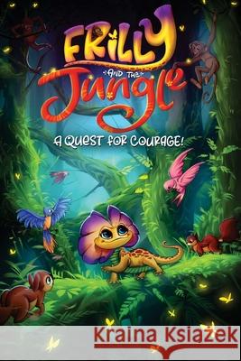 Frilly and the Jungle: A Quest for Courage Michael Jones 9798330280858