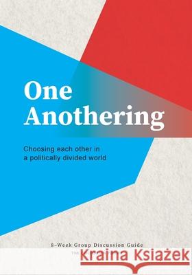 One Anothering: Choosing Each Other in a Politically Divided World The Colossian Forum 9798330281794 Colossian Forum