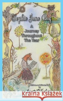 Sophie June Bug: A Journey Throughout the Year Jennifer Newbury, William Newbury 9798330282845