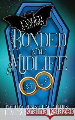 Bonded in the Midlife: A Paranormal Women's Fiction Novel L a Boruff, Lia Davis 9798330288755