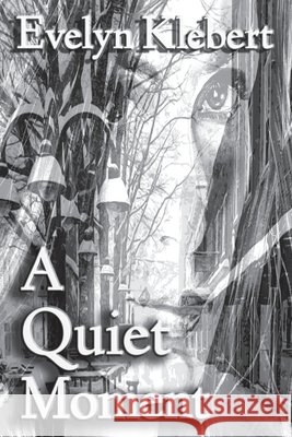 A Quiet Moment Evelyn Klebert 9798330293193